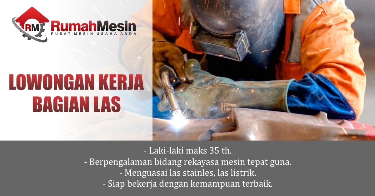 Ada Lowongan Kerja ( Lowongan Welder ) Bagi Anda ! | Rumah Mesin