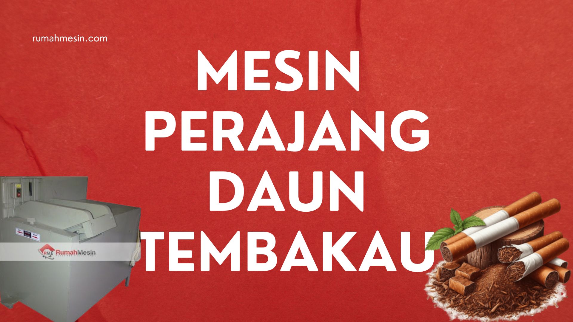 Mesin Perajang Daun Tembakau
