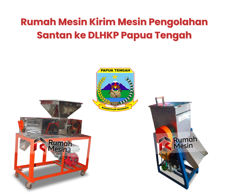 Rumah Mesin Kirim Mesin Santan ke DLHKP Papua Tengah